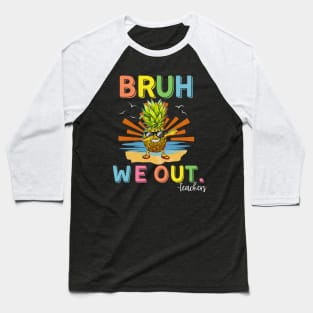 Bruh Last Day Of School Teacher pineapple dabbing Summer Retro sunset Baseball T-Shirt